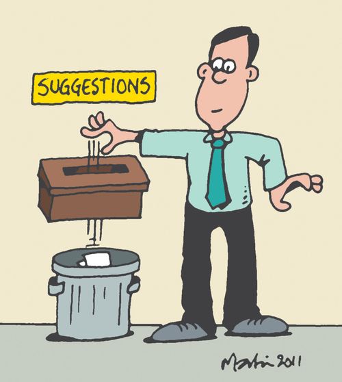 Suggestions go straight in the bin.
