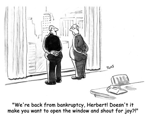'We're back from bankruptcy, Herbert. Doesn't it make you want to open the window and shout for joy?'