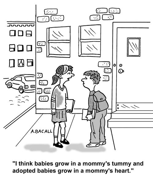 "I think babies grow in a mommy's tummy and adopted babies grow in a mommy's heart."