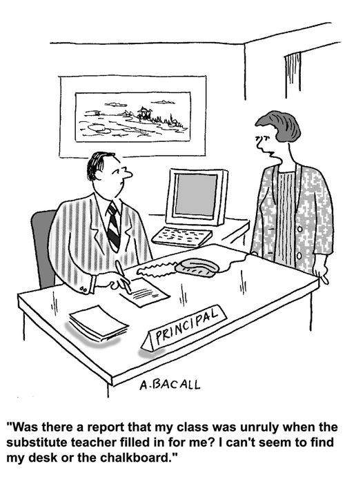 "Was there a report that my class was unruly when the substitute teacher filled in for me?"