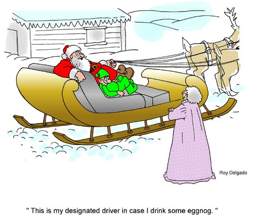 'This is my designated driver in case I drink some eggnog.'