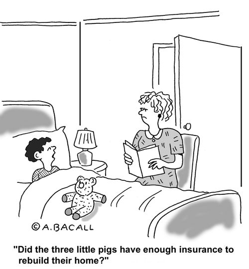 "Did the three pigs have enough insurance to rebuild their home?"