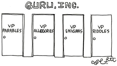 Guru, Inc: VP Parables, VP Allegories, VP Enigmas, VP Riddles.