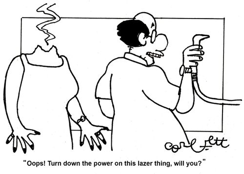 'Oops! Turn down the power on this lazer thing, will you.'