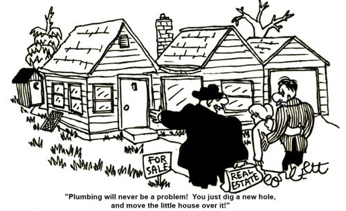 'Plumbing will never be a problem!  You just dig a new hole, and move the little house over it!'
