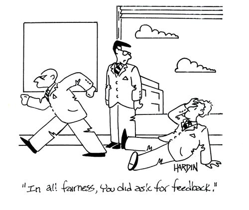 'In all fairness, you did ask for feedback.'