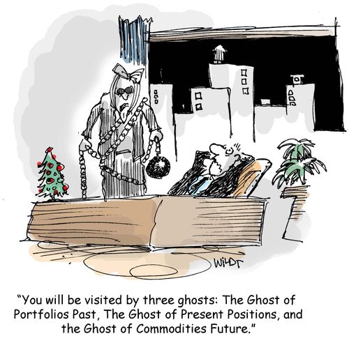 "You will be visited by three ghosts - the Ghost of Porfolios Past, The Ghost of Present Positions and the Ghost of Commodities Future."