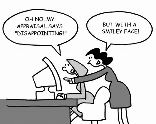 "My appraisal says disappointing..."  "But with a smiley face!"