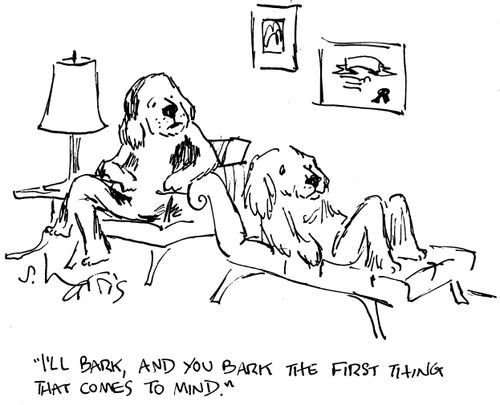 I'll bark, and you bark the first thing that comes to mine.'