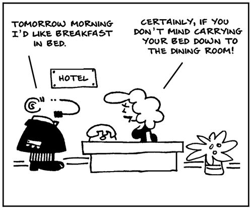 'Tomorrow morning I would like breakfast in bed.'