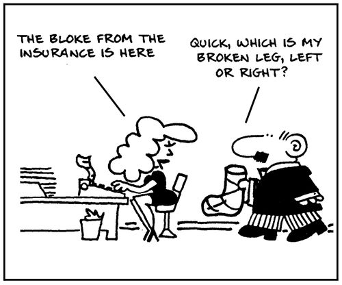 'The bloke from the insurance is here.'