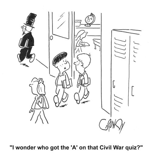 'I wonder who got the 'A' on that Civil War quiz?'