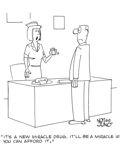 'It's a new miracle drug. It'll be a miracle if you can afford it.'