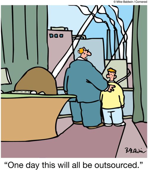 "One day this will all be outsourced."