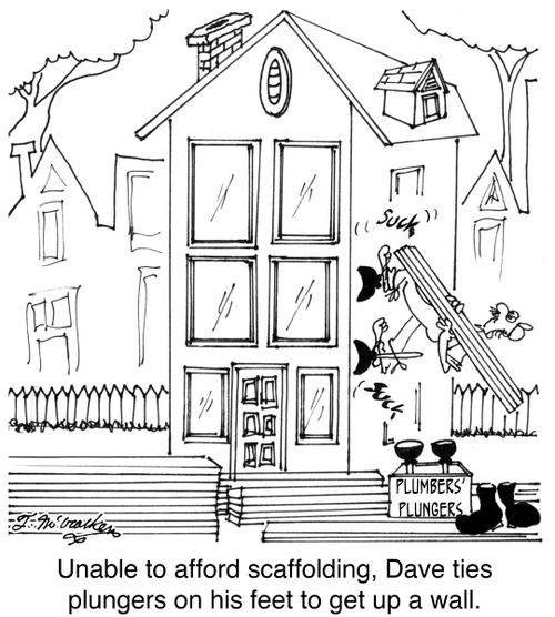 Unable to afford scaffolding, Dave ties plungers on his feet to get up a wall.