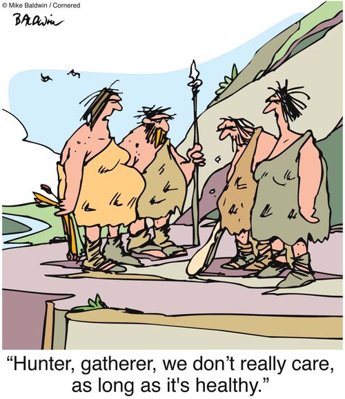"Hunter, gatherer, we don't really care, as long as it's healthy."