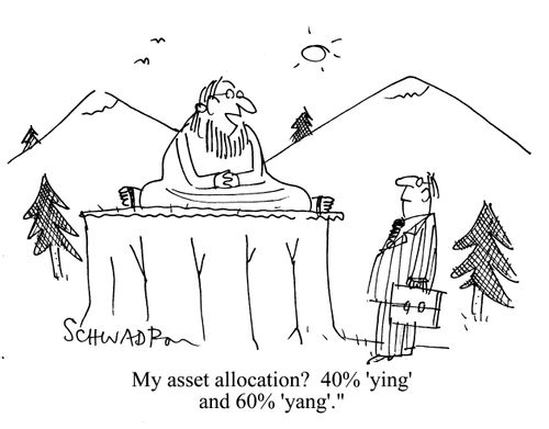 'My asset allocation?  40% 'ying' and 60% 'yang'.'
