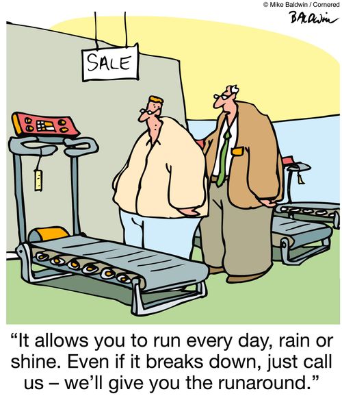 'It allows you to run every day, rain or shine. Even if it breaks down, just call us ? we'll give you the runaround.'