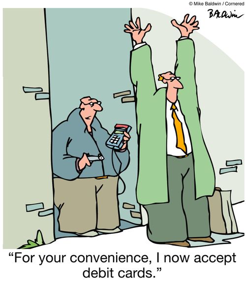 'For your convenience, I now accept debit cards.'