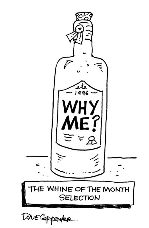 The whine of the month selection - Why me?