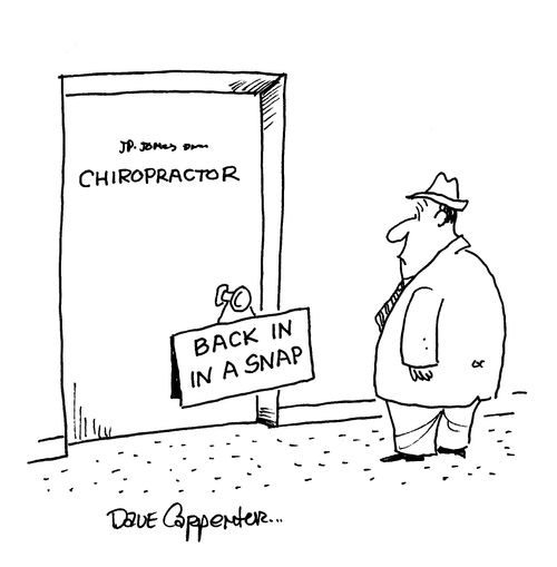 Back in a snap (chiropractor).