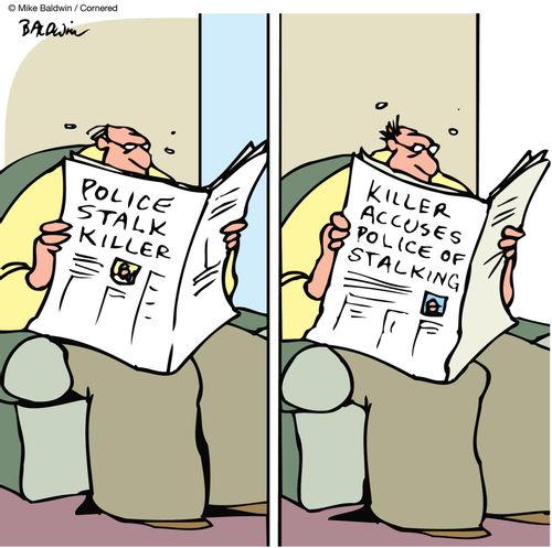 Police stalk Killer / Killer accuses police of stalking.