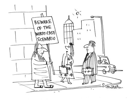 Beware of the worst case scenario.