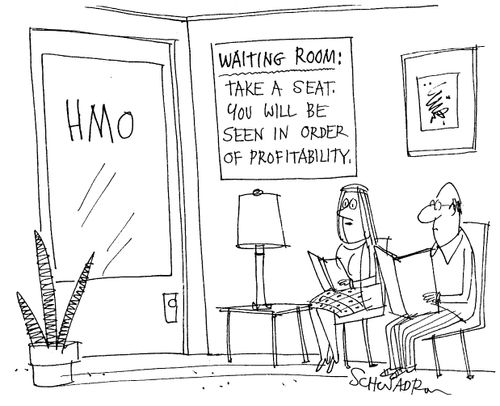 "Take a seat. You will be seen in order of profitability."