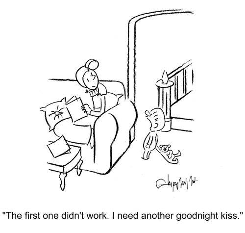 'The first one didn't work. I need another goodnight kiss.'