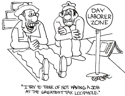 'I try to think of not having a job as the greatest tax loophole.'  