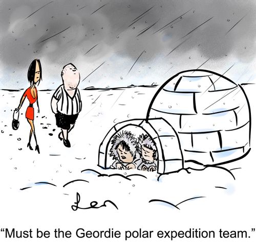 'Must be the Geordie polar expedition team.'