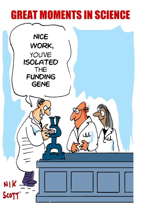 Great moments in science. . . 'Nice work, you've isolated the funding gene.'