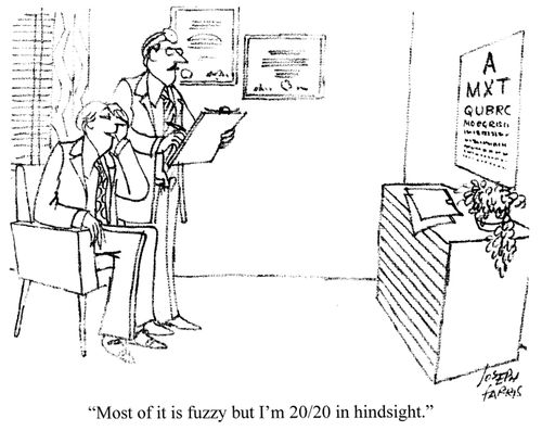 'Most of it is fuzzy but I'm 20/20 in hindsight.'