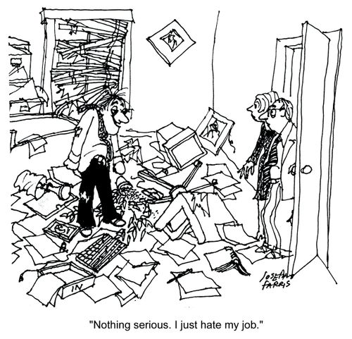 'Nothing serious. I just hate my job.'