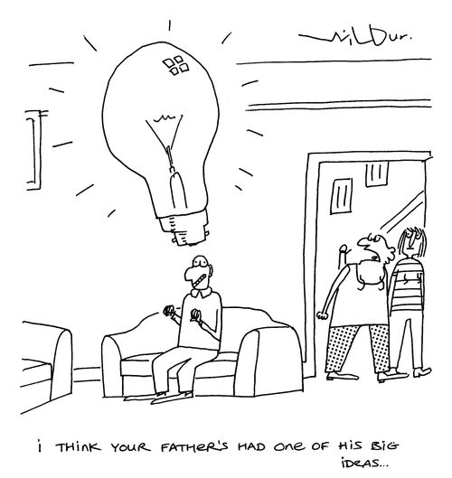 'I think your father's had one of his big ideas...'