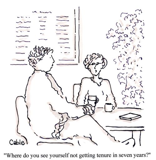'Where do you see yourself not getting tenure in seven years?'