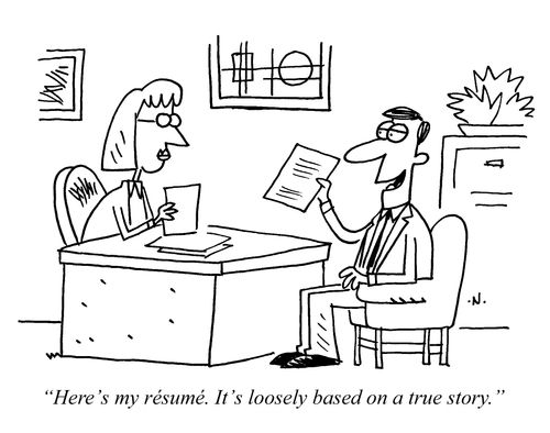 'Here's my resume. It's loosely based on true story.'