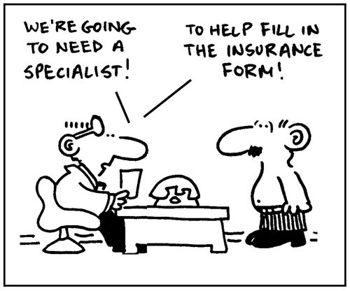 'We're going to need a specialist. To help fill in the insurance form.'