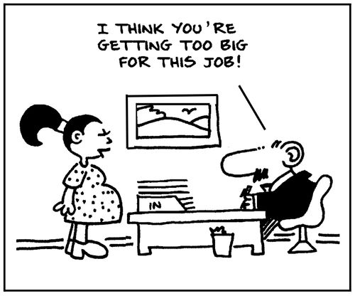 'I think you're getting to big for this job.'