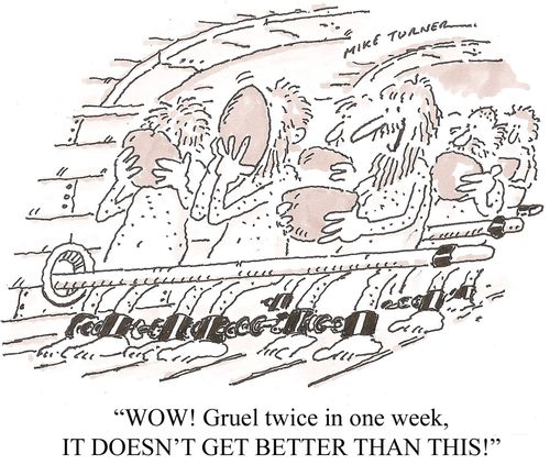 'Wow! Gruel twice in one week, IT DOESN'T GET BETTER THAN THIS!'