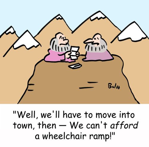 'Well, we'll have to move into town, then - We can't afford a wheelchair ramp!'