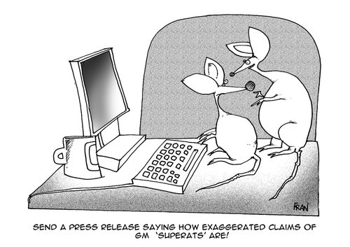 'Send a press release saying how exaggerated claims of Gm 'superats' are!'