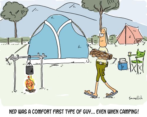 Ned was a comfot first type of guy, even when camping