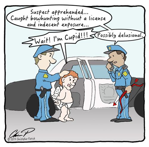 "Suspect apprehended... Caught bowhunting without a license and indecent exposure..."