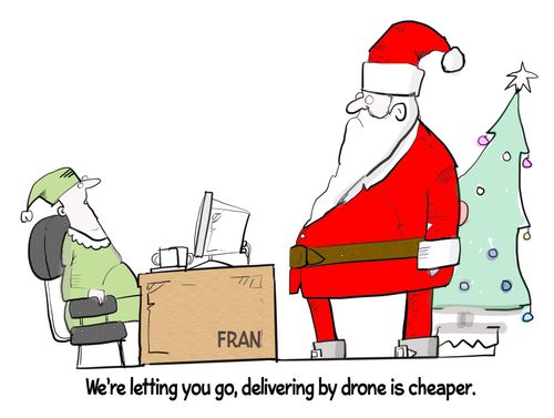 "We're letting you go, delivering by drone is cheaper."