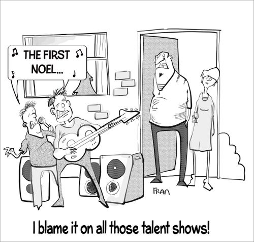 "I blame it on all those talent shows!"