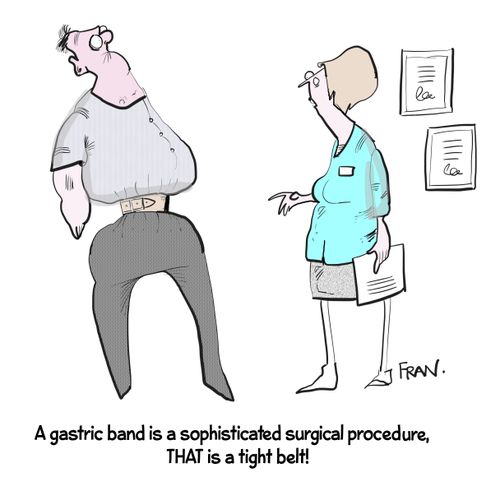"A gastric band is a sophisticated medical procedure...THAT is a tight belt."