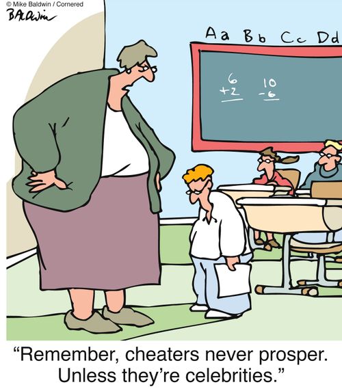 "Remember, cheaters never prosper. Unless they're celebrities."