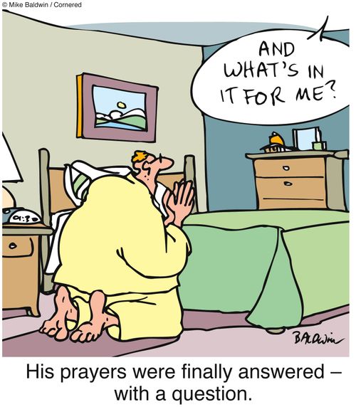 His prayers were finally answered ? with a question.