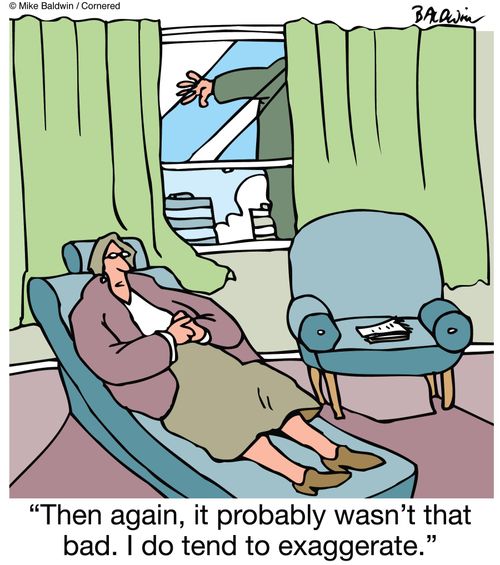 'Then again, it probably wasn't that bad. I do tend to exaggerate.'